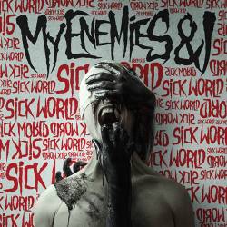 My Enemies And I : Sick World (Remastered)
